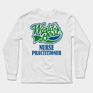 World's Best Nurse Practitioner Long Sleeve T-Shirt